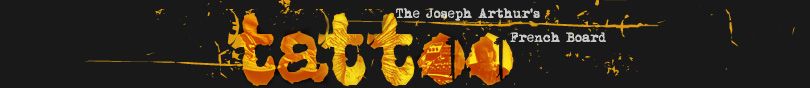 Tattoo - The Joseph Arthur's French Board Forum Index