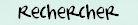 Rechercher